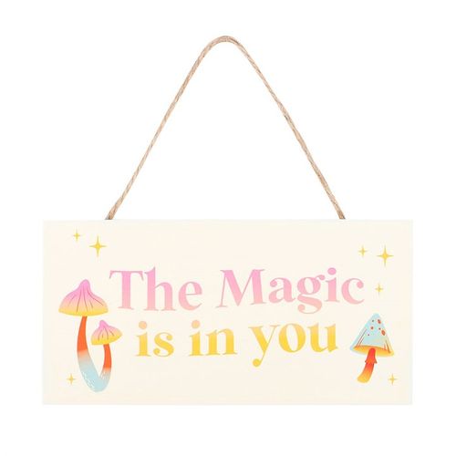 This enchanting sign serves as a mystical prompt to listen to your inner wisdom. Adorned with a vivid mushroom motif and the phrase "The magic is in you," it inspires confidence and radiant energy.